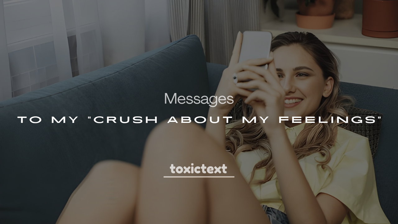 200+ Messages to My Crush About My Feelings