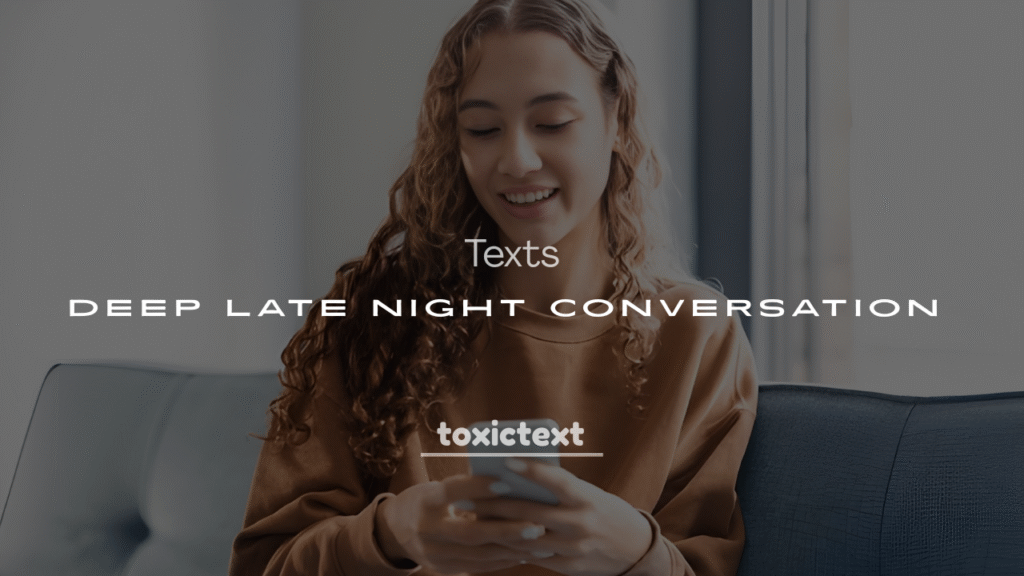 250+ Deep Late Night Conversation Texts (Emotional & Romantic)