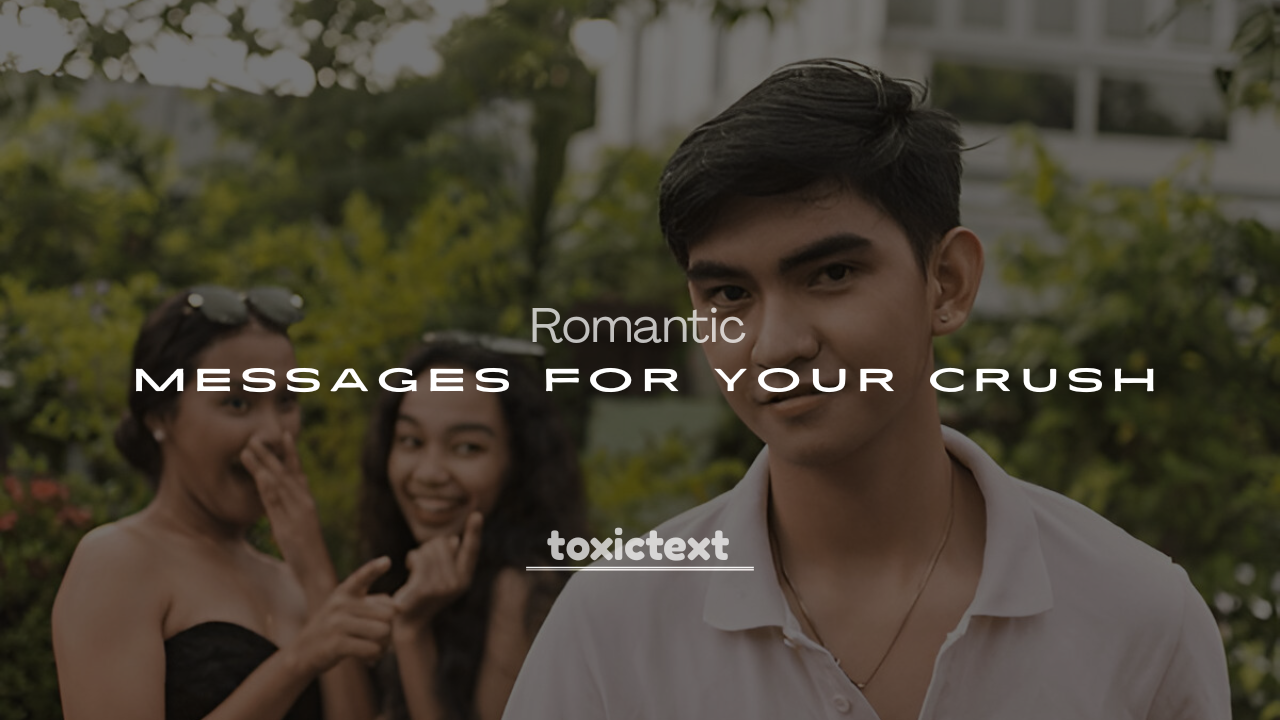 250+ Sweet and Romantic Messages for Your Crush