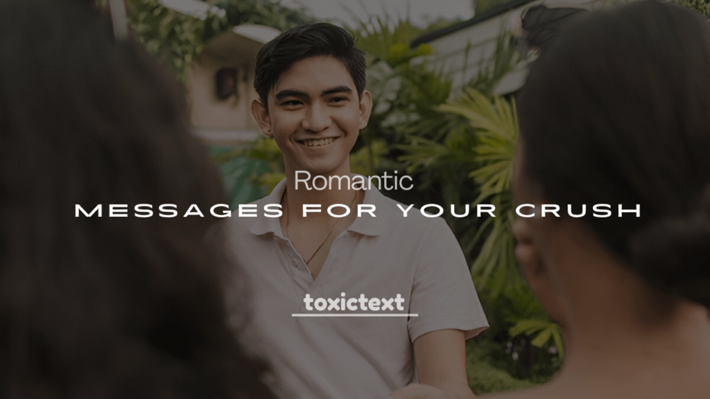 250+ Sweet and Romantic Messages for Your Crush
