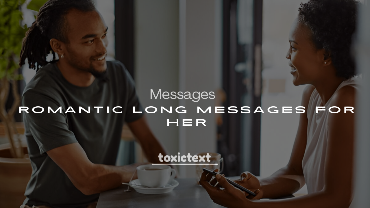 250+ Deep and Romantic Long Messages for Her