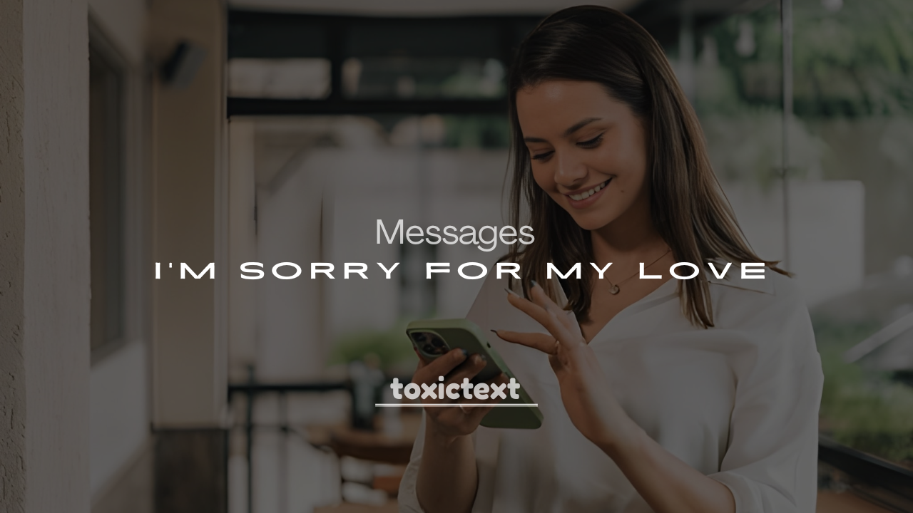 250+ Heartfelt I’m Sorry Messages for My Love