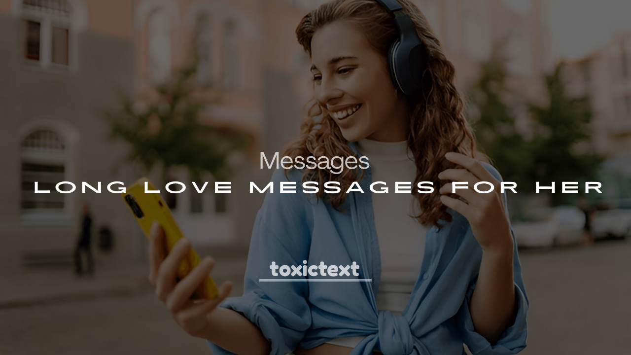 250+ Deep and Romantic Long Love Messages for Her