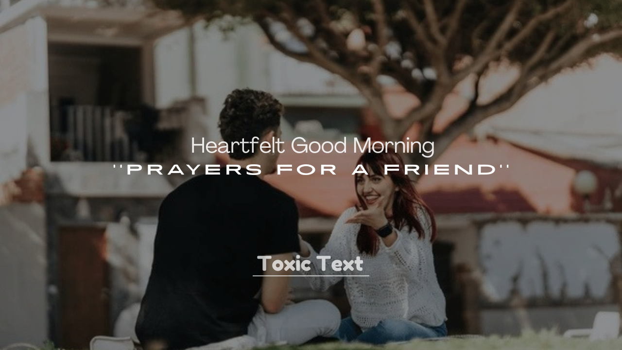 250+ Heartfelt Good Morning Prayers for a Friend