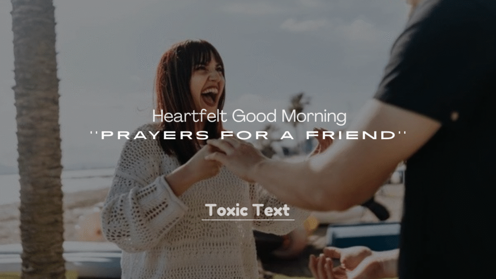 250+ Heartfelt Good Morning Prayers for a Friend