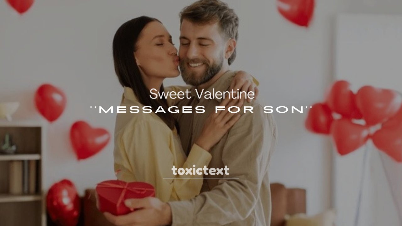 250+ Sweet Valentine Messages for Son