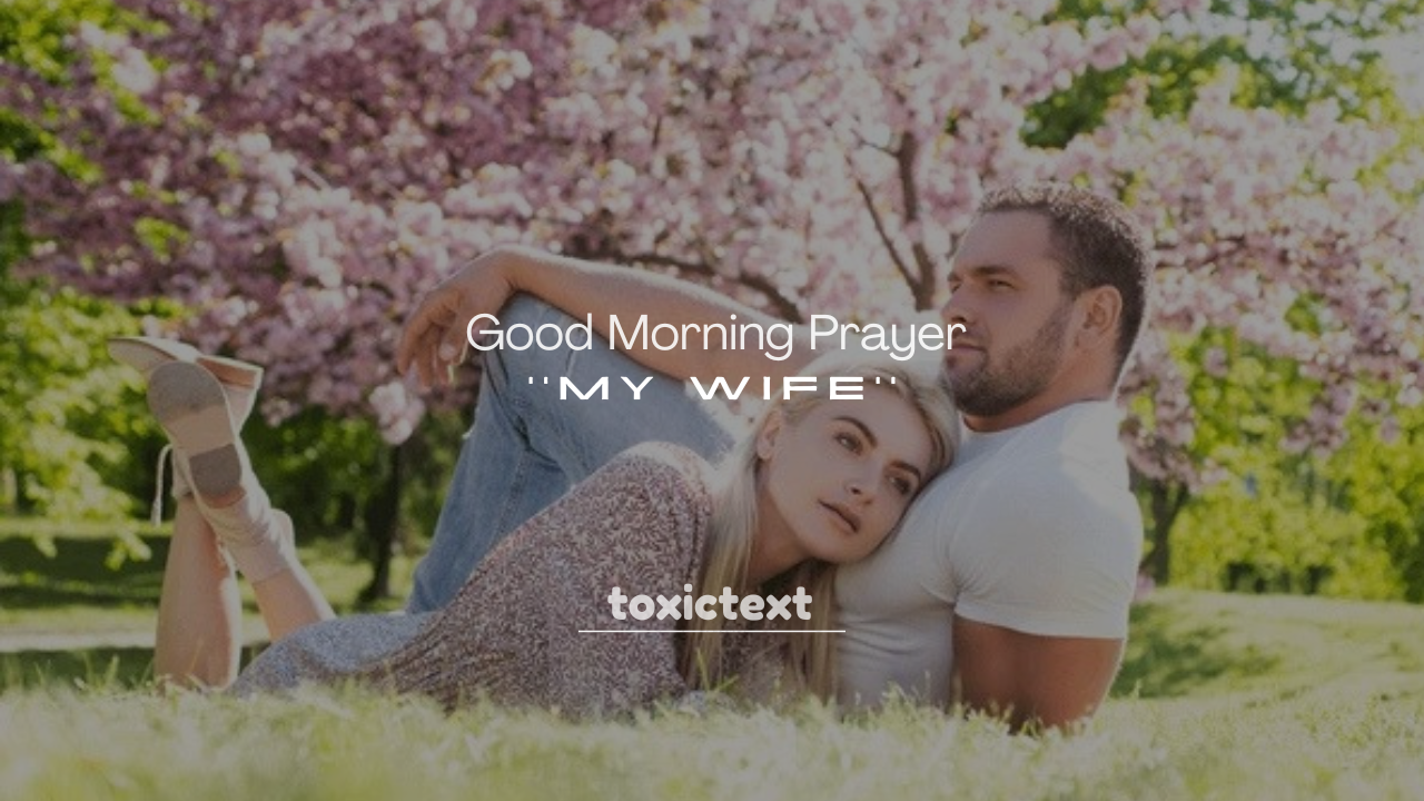 250+ Good Morning Prayer Messages for My Wife