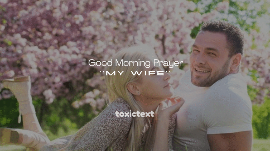 250+ Good Morning Prayer Messages for My Wife