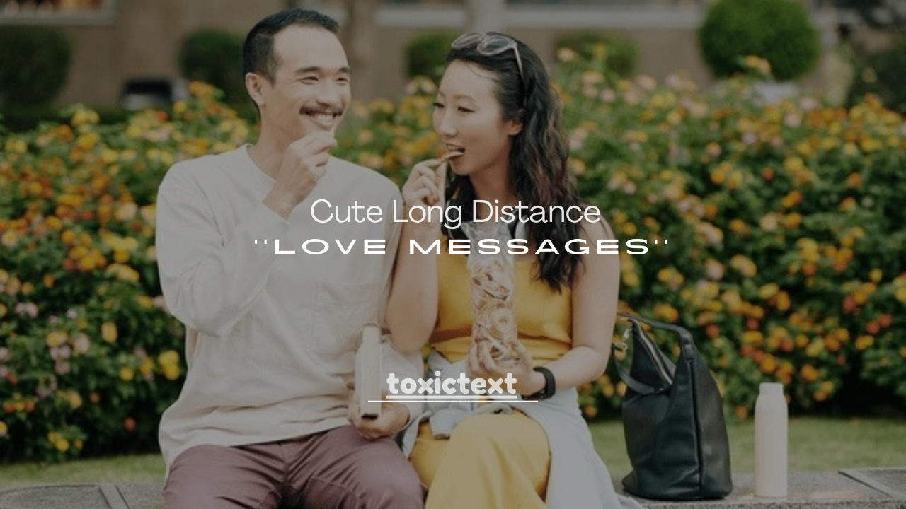 250+ Cute Long Distance Love Messages