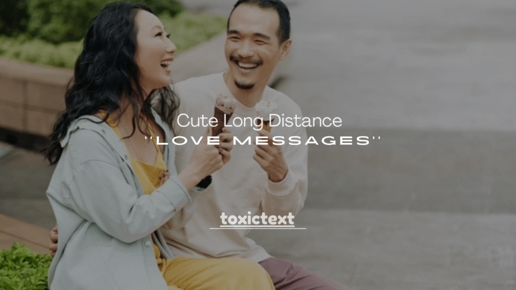 250+ Cute Long Distance Love Messages