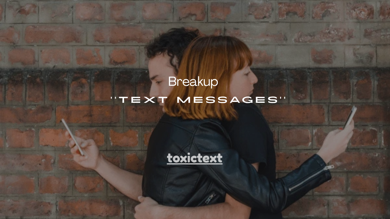 120+ Breakup Text Messages