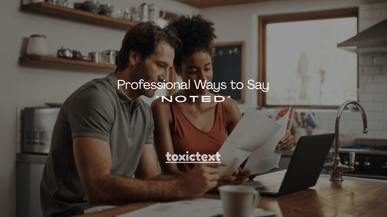 100+ Professional Ways to Say “Noted”