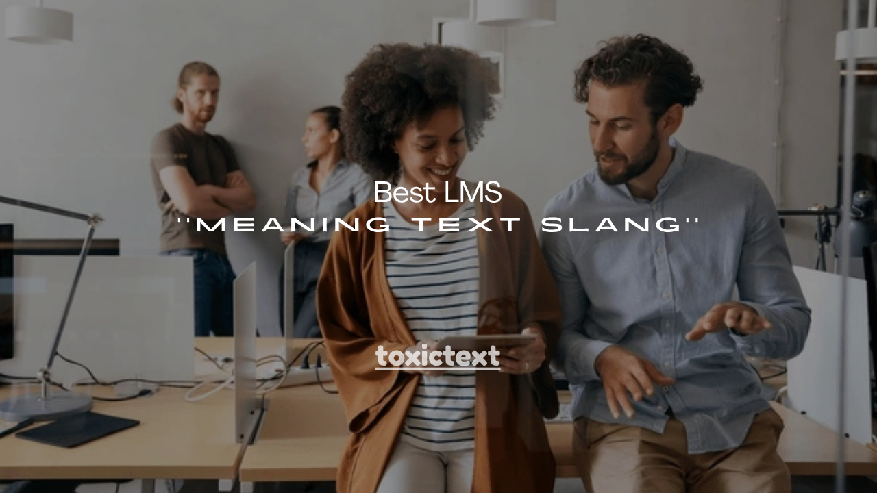140+Best LMS Meaning Text Slang