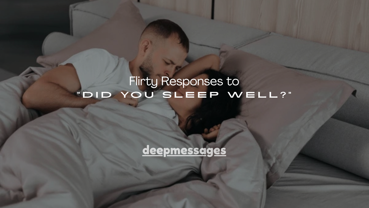 140+ Flirty Responses to “Did You Sleep Well?”