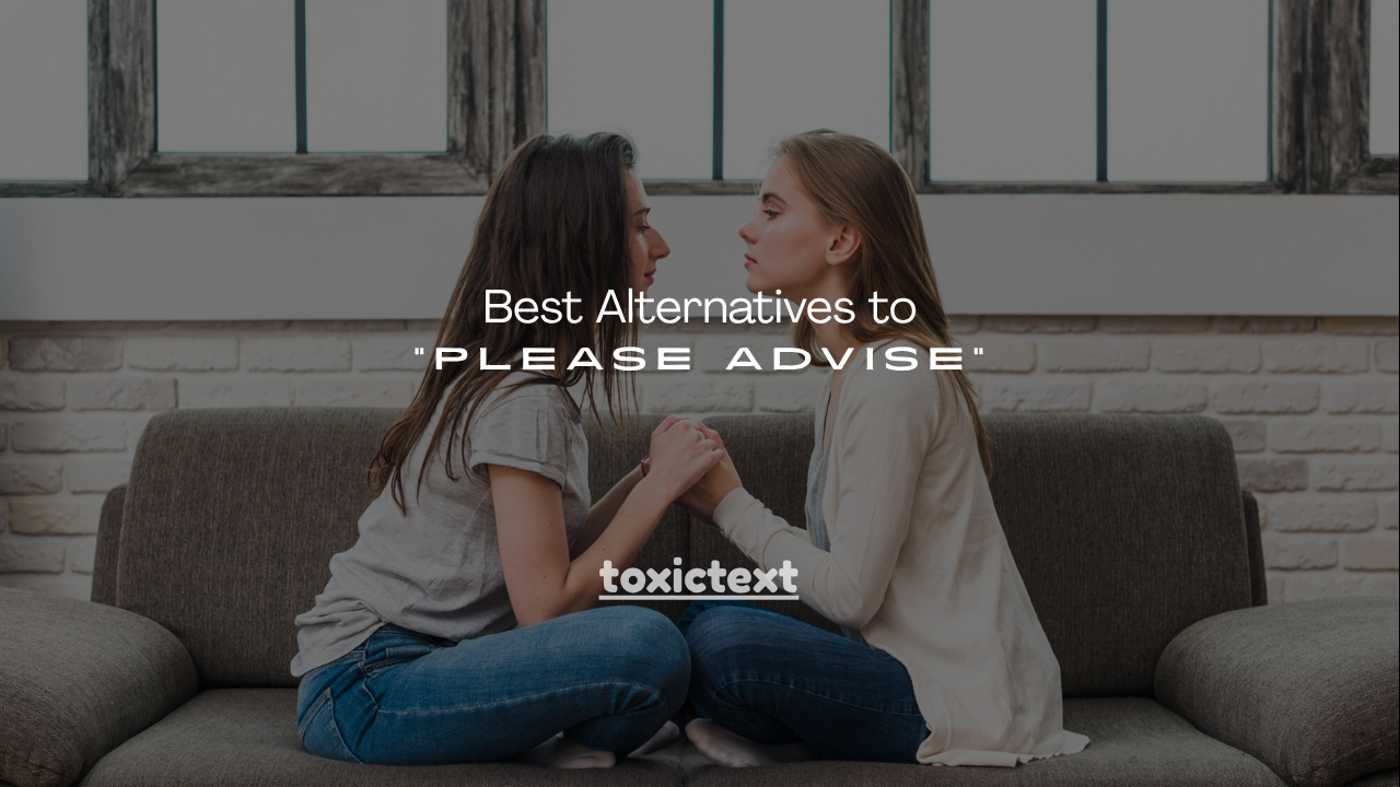 80+ Best Alternatives to “Please Advise”