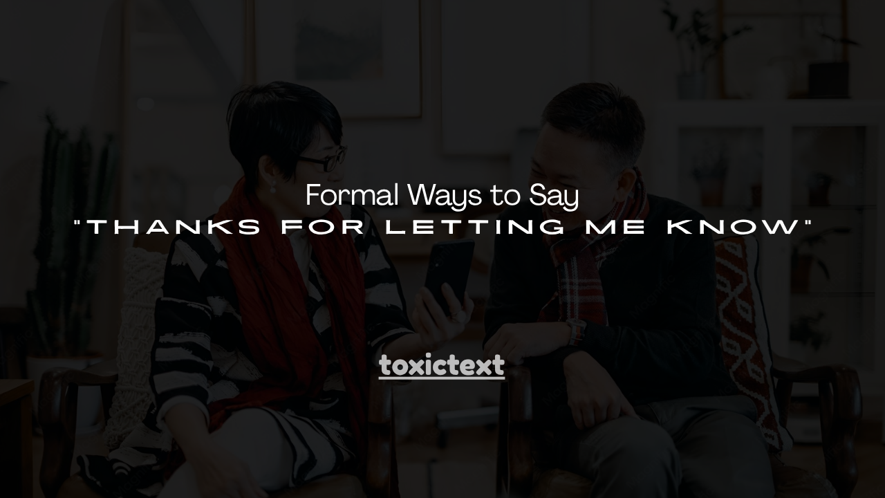 130+ Formal Ways to Say “Thanks for Letting Me Know”