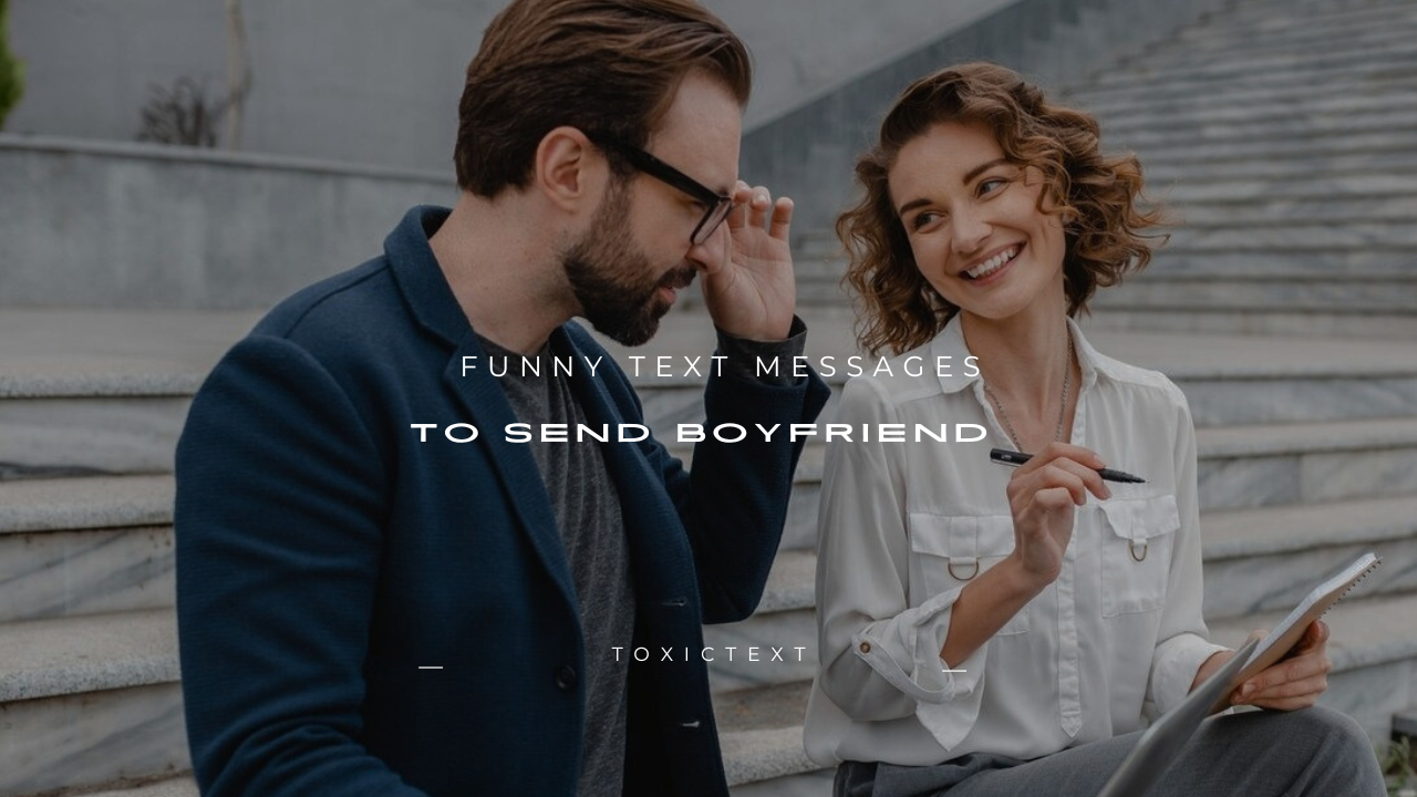 150+ Funny Text Messages to Send Boyfriend